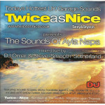 TWICE AS NICE - SOUNDS OF AYIA NAPA - DJ OMAR & STEVE SMO